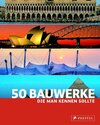 Buchcover 50 Bauwerke, die man kennen sollte