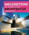 Buchcover Meilensteine - Wie große Ideen die Architektur veränderten