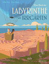 Buchcover Das Buch der Labyrinthe und Irrgärten