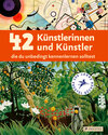 Buchcover 42 Künstlerinnen und Künstler, die du unbedingt kennenlernen solltest