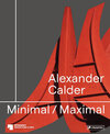 Buchcover Alexander Calder: Minimal / Maximal (dt./engl.)