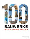 Buchcover 100 Bauwerke, die Sie kennen sollten
