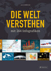 Buchcover Die Welt verstehen mit 264 Infografiken