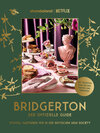 Buchcover Bridgerton. Der offizielle Guide: Stilvoll Gastgeben wie in der britischen High Society