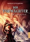 Buchcover Der Torwächter 2. Die verlorene Stadt