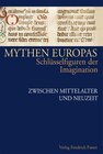 Buchcover Mythen Europas. Schlüsselfiguren der Imagination / Zwischen Mittelalter und Neuzeit