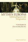 Buchcover Mythen Europas. Schlüsselfiguren der Imagination / Vom Barock zur Aufklärung