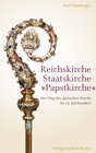 Buchcover Reichskirche – Staatskirche – Papstkirche