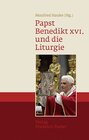 Buchcover Papst Benedikt XVI. und die Liturgie