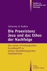 Buchcover Die Proexistenz Jesu und das Ethos der Nachfolge