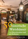 Buchcover 50 historische Wirtshäuser in Oberschwaben und am Bodensee