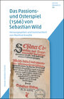 Buchcover Das Passions- und Osterspiel (1566) von Sebastian Wild