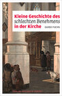 Buchcover Kleine Geschichte des schlechten Benehmens in der Kirche