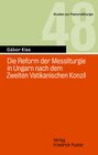 Buchcover Die Reform der Messliturgie in Ungarn nach dem Zweiten Vatikanisch