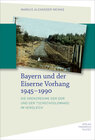 Buchcover Bayern und der Eiserne Vorhang 1945–1990