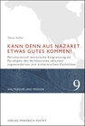 Buchcover Kann denn aus Nazaret etwas Gutes kommen?