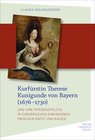 Buchcover Kurfürstin Therese Kunigunde von Bayern (1676–1730)