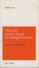 Buchcover Wie wir unsere Angst bewältigen können.