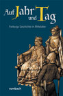 Buchcover Auf Jahr und Tag – Freiburgs Geschichte im Mittelalter