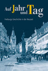 Buchcover Auf Jahr und Tag – Freiburgs Geschichte in der Neuzeit