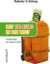 Buchcover Mit 100 Euro in die Welt - Insidertipss für kleines Geld