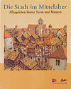 Buchcover Die Stadt im Mittelalter