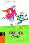 Buchcover Schule! schreit der Frieder, und die Oma, die kommt mit