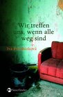 Buchcover Wir treffen uns, wenn alle weg sind