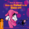 Buchcover Wenn der Elefant in die Disco geht