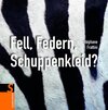 Buchcover Fell, Federn, Schuppenkleid?