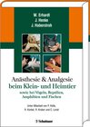 Buchcover Anästhesie und Analgesie beim Klein- und Heimtier sowie bei Vögeln, Reptilien, Amphibien und Fischen