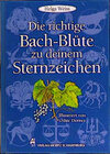 Buchcover Die richtige Bachblüte zu Deinem Sternzeichen