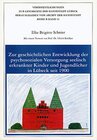 Buchcover Zur geschichtlichen Entwicklung der psychosozialen Versorgung seelisch erkrankter Kinder und Jugendlicher in Lübeck seit