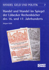 Buchcover Handel und Wandel im Spiegel der Lübecker Rechenbücher des 16. und 17. Jahrhunderts