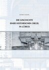 Buchcover Die Geschichte einer historischen Orgel in Lübeck