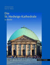 Buchcover Die St. Hedwigs-Kathedrale zu Berlin