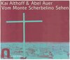 Buchcover Kai Althoff & Abel Auer - Vom Monte Scherbelino Sehen