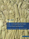 Buchcover Die mittelalterlichen Elfenbeinarbeiten des Hessischen Landesmuseums Darmstadt