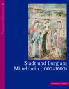 Buchcover Stadt und Burg am Mittelrhein (1000 - 1600)
