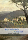 Buchcover Die wehrhafte Residenz. Zeughaus-Marstall-Militär