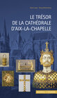 Buchcover Le Trésor de la Cathédrale D´Aix-La-Chapelle