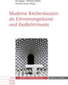 Buchcover Moderne Kirchenbauten als Erinnerungsräume und Gedächtnisorte