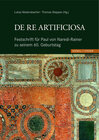 Buchcover De re artificiosa Festschrift für Paul von Naredi-Rainer zu seinem 60. Geburtstag