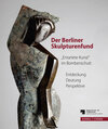 Buchcover Der Berliner Skulpturenfund. „Entartete Kunst“ im Bombenschutt