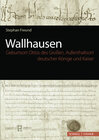 Buchcover Wallhausen - Geburtsort Ottos des Großen, Aufenthaltsort deutscher Könige und Kaiser