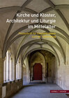 Buchcover Kirche und Kloster, Architektur und Liturgie im Mittelalter