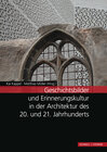 Buchcover Geschichtsbilder und Erinnerungskultur in der Architektur des 20. und 21. Jahrhunderts