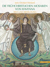 Buchcover Die frühchristlichen Mosaiken von Ravenna