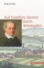 Buchcover Auf Goethes Spuren durch Wiesbaden