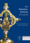 Buchcover Das Welandus-Reliquiar im Louvre